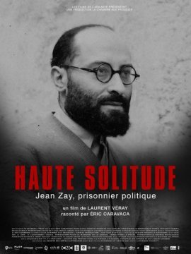 affiche du film Haute solitude, Jean Zay prisonnier politique